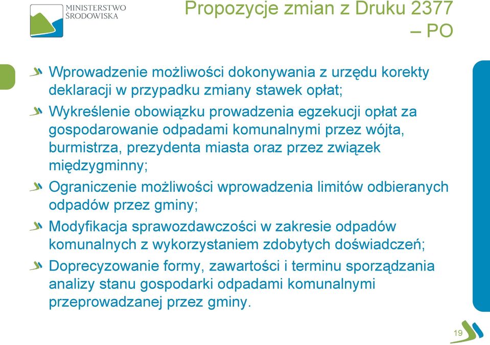 Ograniczenie możliwości wprowadzenia limitów odbieranych odpadów przez gminy; Modyfikacja sprawozdawczości w zakresie odpadów komunalnych z