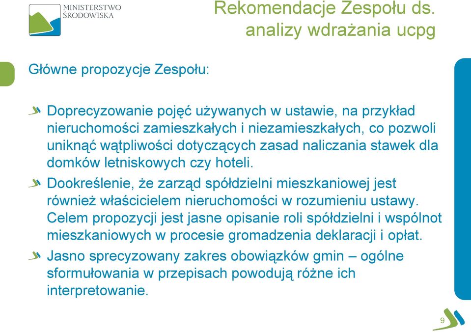 pozwoli uniknąć wątpliwości dotyczących zasad naliczania stawek dla domków letniskowych czy hoteli.