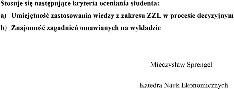 procesie decyzyjnym b) Znajomość zagadnień omawianych