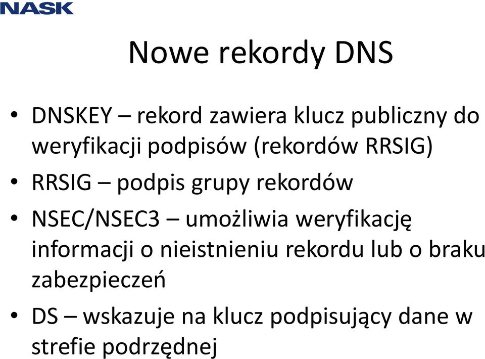 NSEC/NSEC3 umożliwia weryfikację informacji o nieistnieniu rekordu