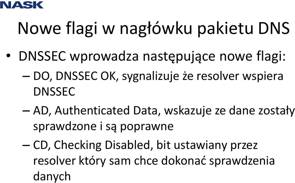 Authenticated Data, wskazuje ze dane zostały sprawdzone i są poprawne CD,