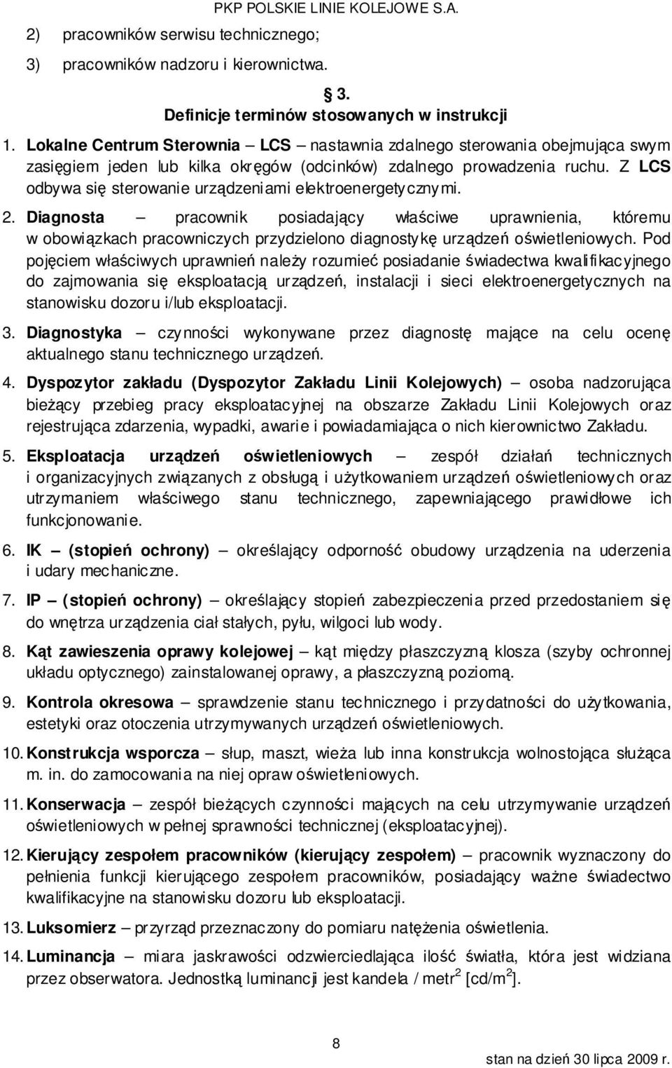 Z LCS odbywa się sterowanie urządzeniami elektroenergetycznymi. 2.