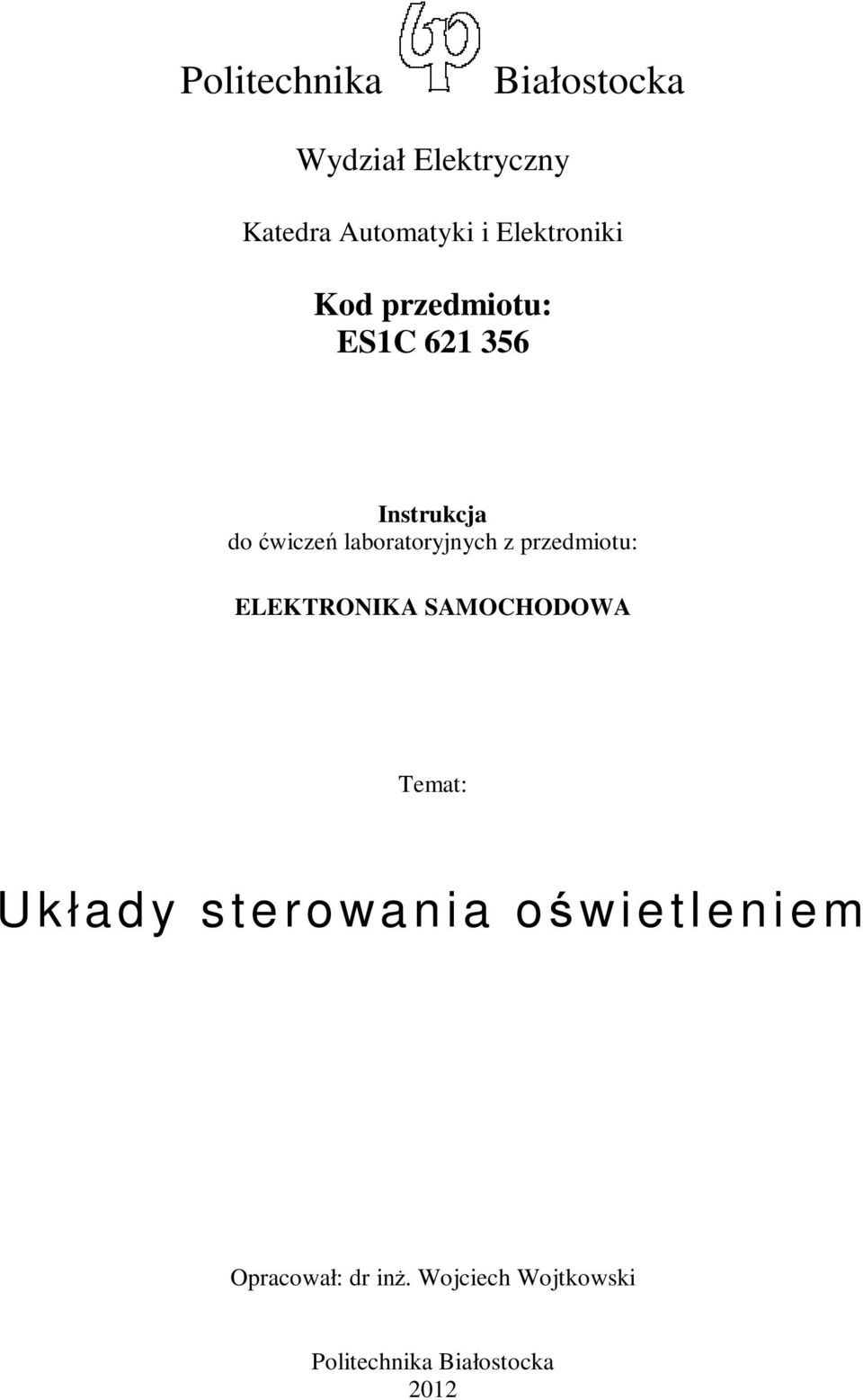 laboratoryjnych z przedmiotu: ELEKTRONIKA SAMOCHODOWA Temat: U k łady