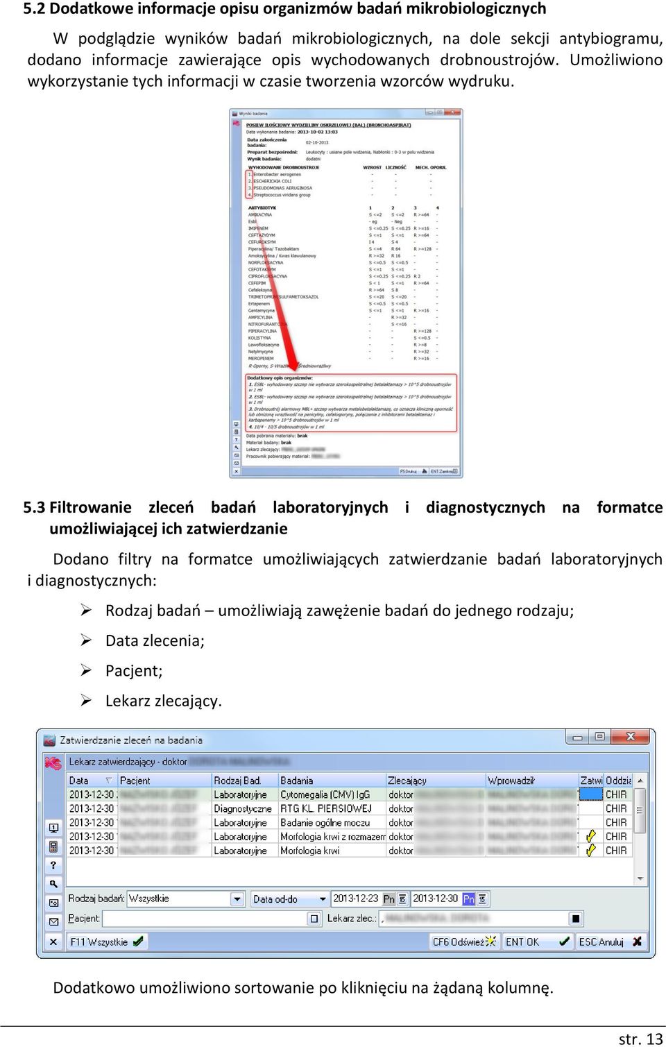 3 Filtrowanie zleceń badań laboratoryjnych i diagnostycznych na formatce umożliwiającej ich zatwierdzanie Dodano filtry na formatce umożliwiających zatwierdzanie