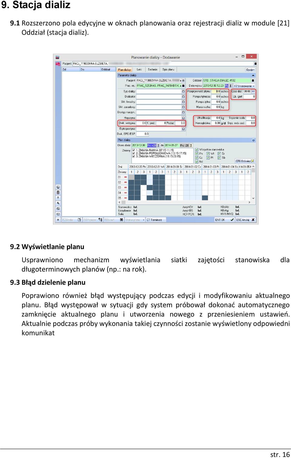 Błąd występował w sytuacji gdy system próbował dokonać automatycznego zamknięcie aktualnego planu i utworzenia nowego z przeniesieniem ustawień.