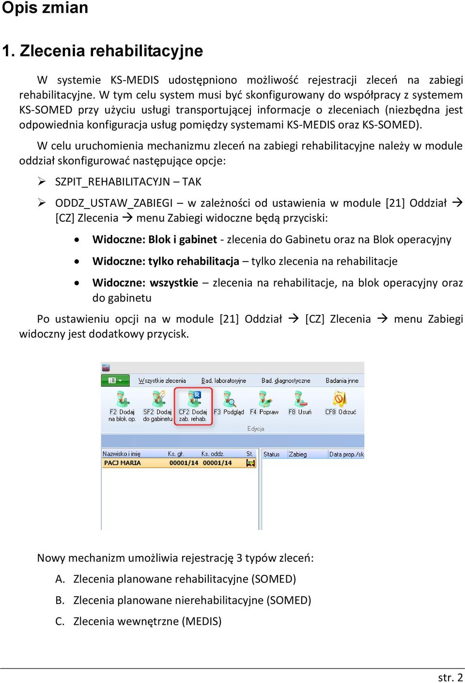 systemami KS-MEDIS oraz KS-SOMED).