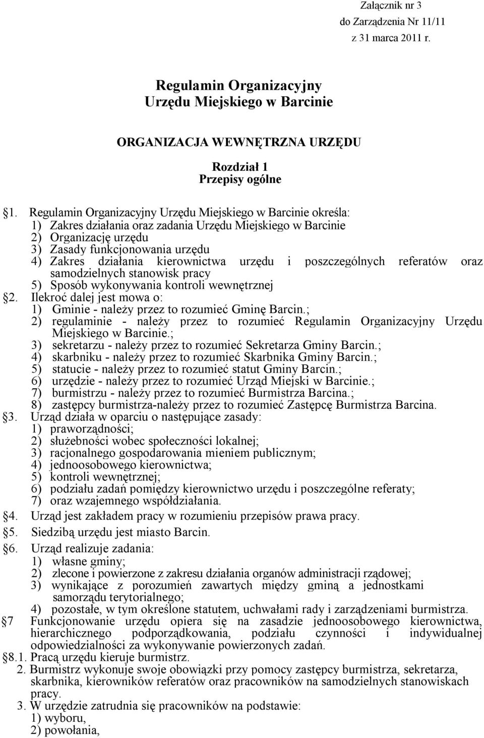 kierownictwa urzędu i poszczególnych referatów oraz samodzielnych stanowisk pracy 5) Sposób wykonywania kontroli wewnętrznej 2.