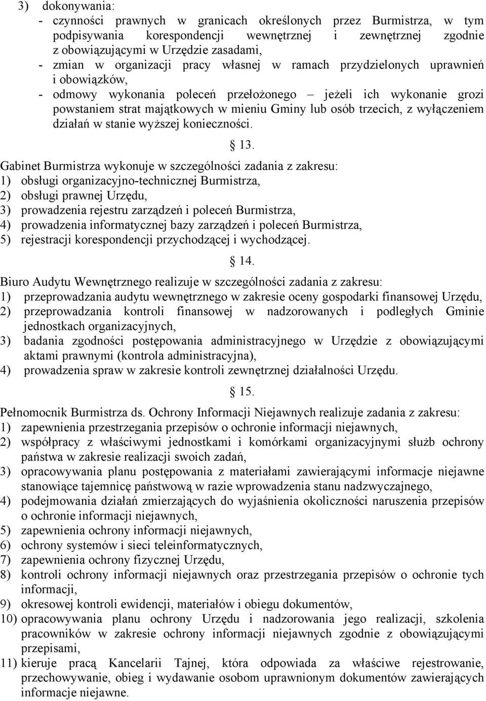 trzecich, z wyłączeniem działań w stanie wyższej konieczności. 13.