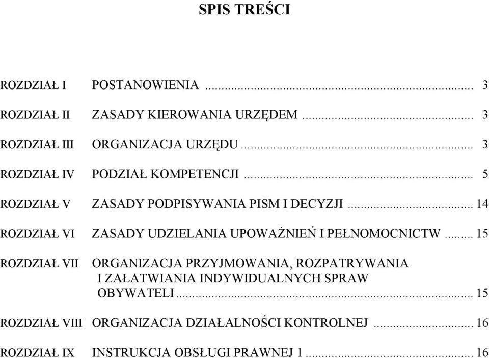 .. 14 ROZDZIAŁ VI ZASADY UDZIELANIA UPOWAŻNIEŃ I PEŁNOMOCNICTW.