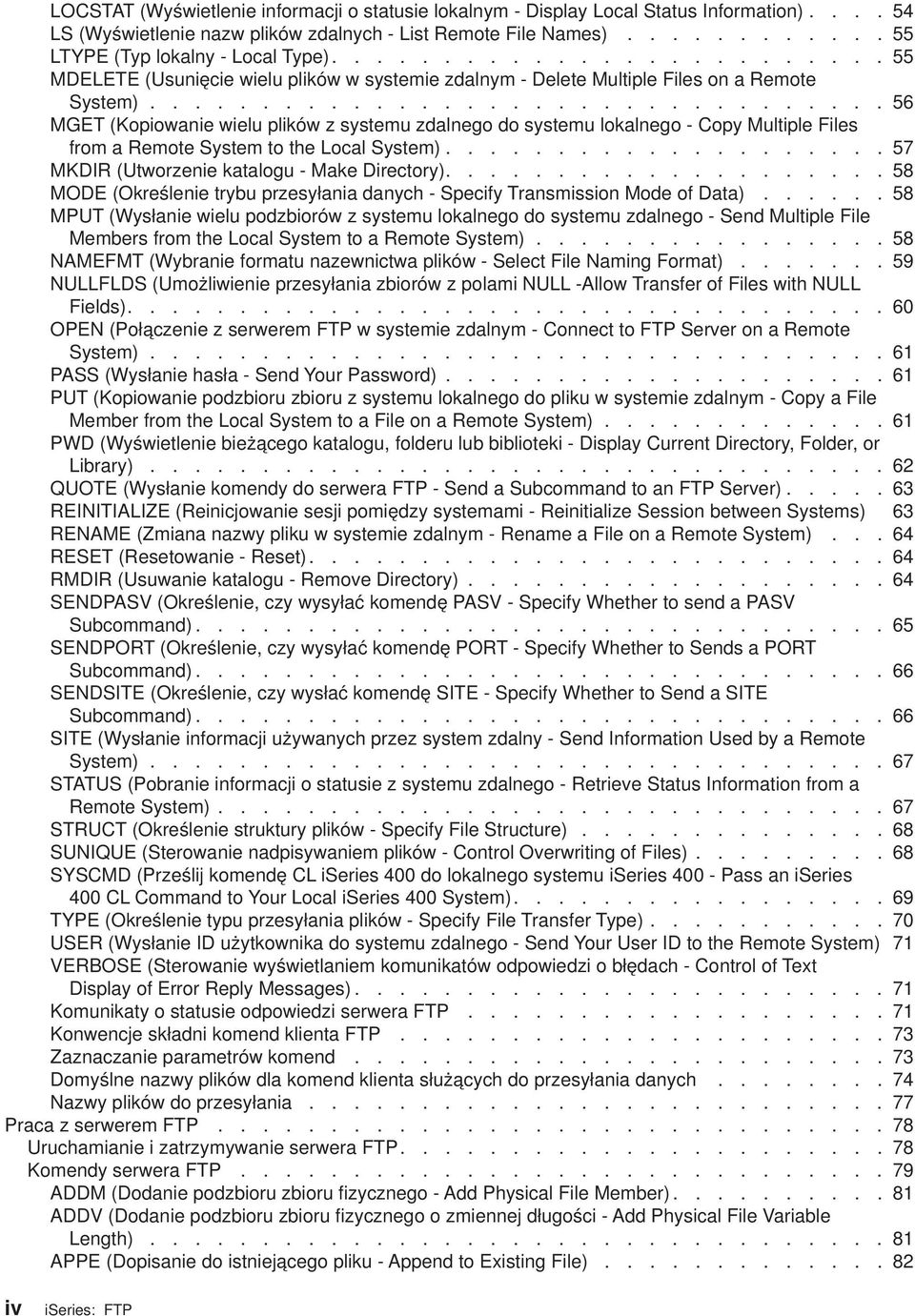 ................................ 56 MGET (Kopiowanie wielu plików z systemu zdalnego do systemu lokalnego - Copy Multiple Files from a Remote System to the Local System).