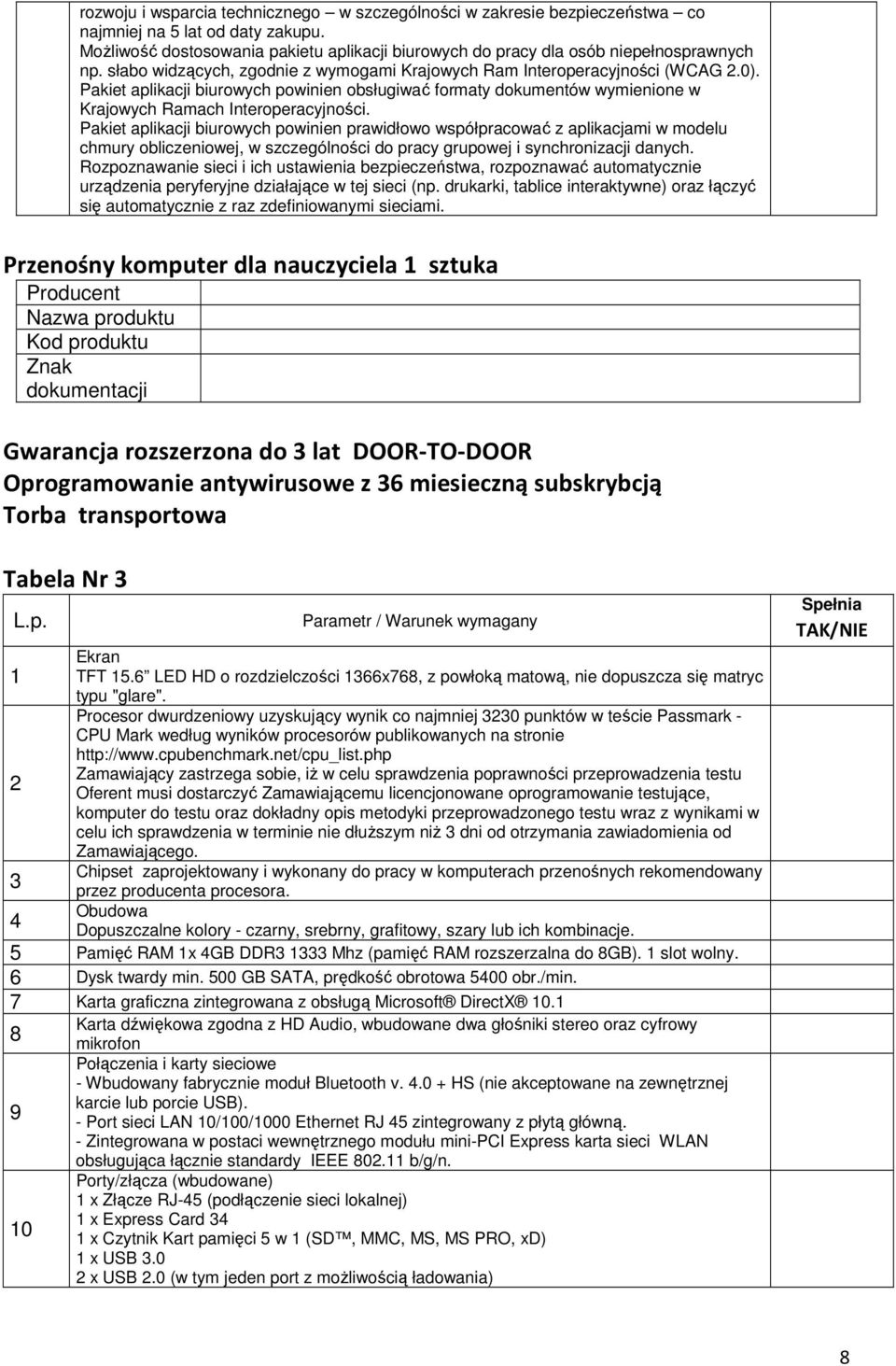 Pakiet aplikacji biurowych powinien obsługiwać formaty dokumentów wymienione w Krajowych Ramach Interoperacyjności.