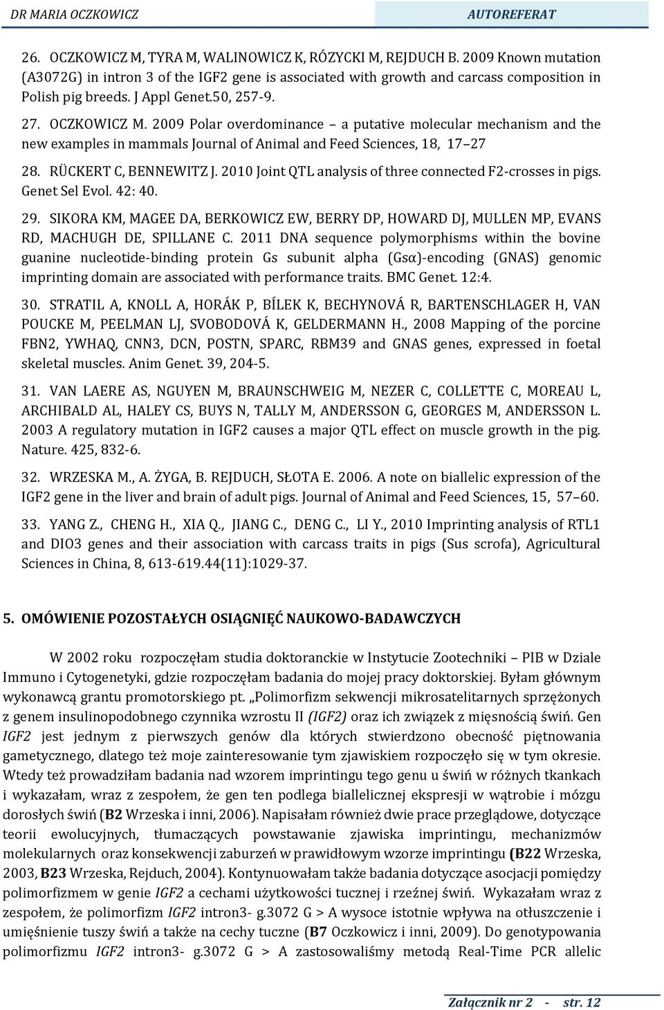 RÜCKERT C, BENNEWITZ J. 2010 Joint QTL analysis of three connected F2-crosses in pigs. Genet Sel Evol. 42: 40. 29.