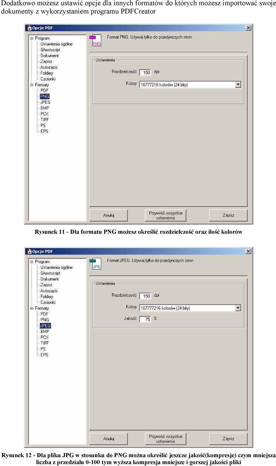 oraz ilość kolorów Rysunek 12 - Dla pliku JPG w stosunku do PNG moŝna określić jeszcze