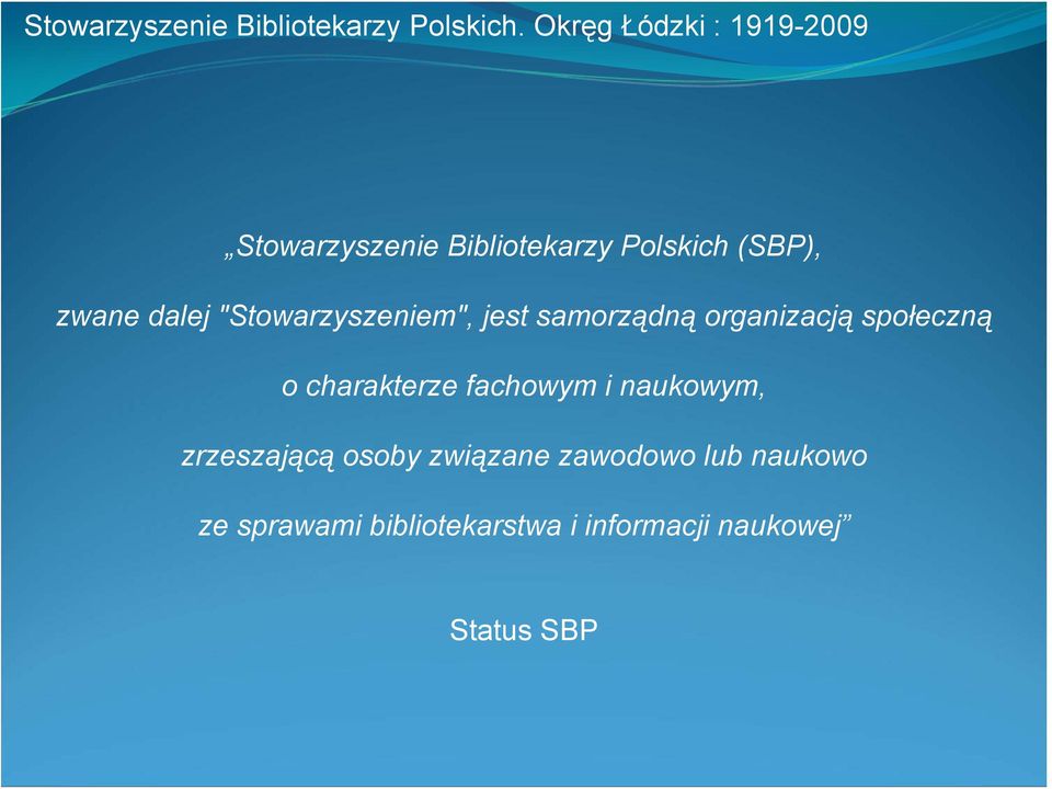 charakterze fachowym i naukowym, zrzeszającą osoby związane