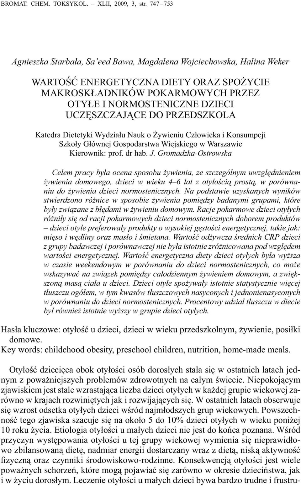 DO PRZEDSZKOLA Katedra Dietetyki Wydziału Nauk o Żywieniu Człowieka i Konsumpcji Szkoły Głównej Gospodarstwa Wiejskiego w Warszawie Kierownik: prof. dr hab. J.