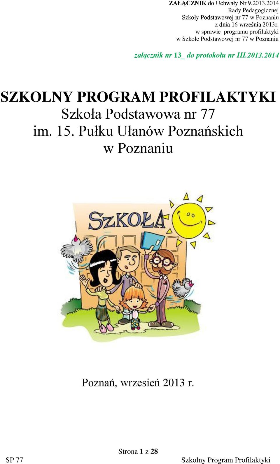 w sprawie programu profilaktyki w Szkole odstawowej nr 77 w oznaniu załącznik nr