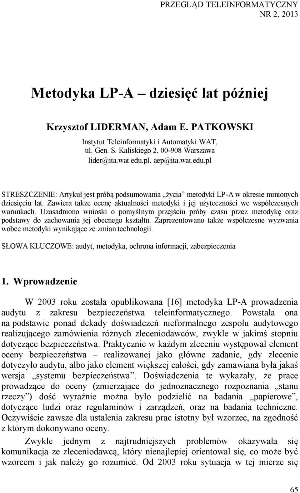 Zawiera także ocenę aktualności metodyki i jej użyteczności we współczesnych warunkach.