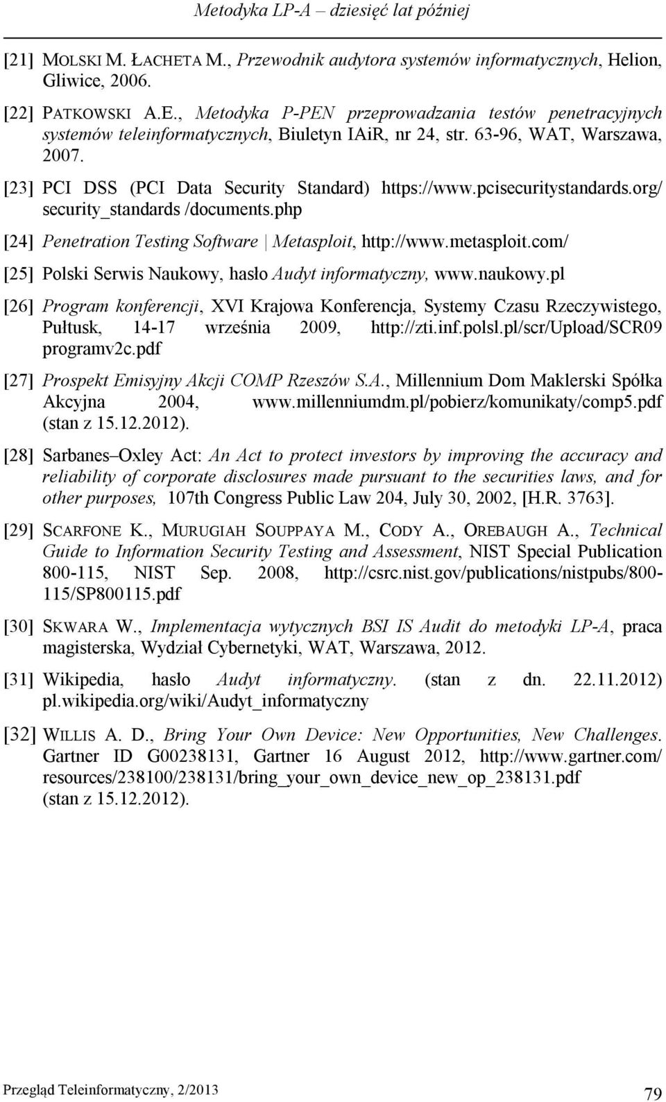 metasploit.com/ [25] Polski Serwis Naukowy, hasło Audyt informatyczny, www.naukowy.