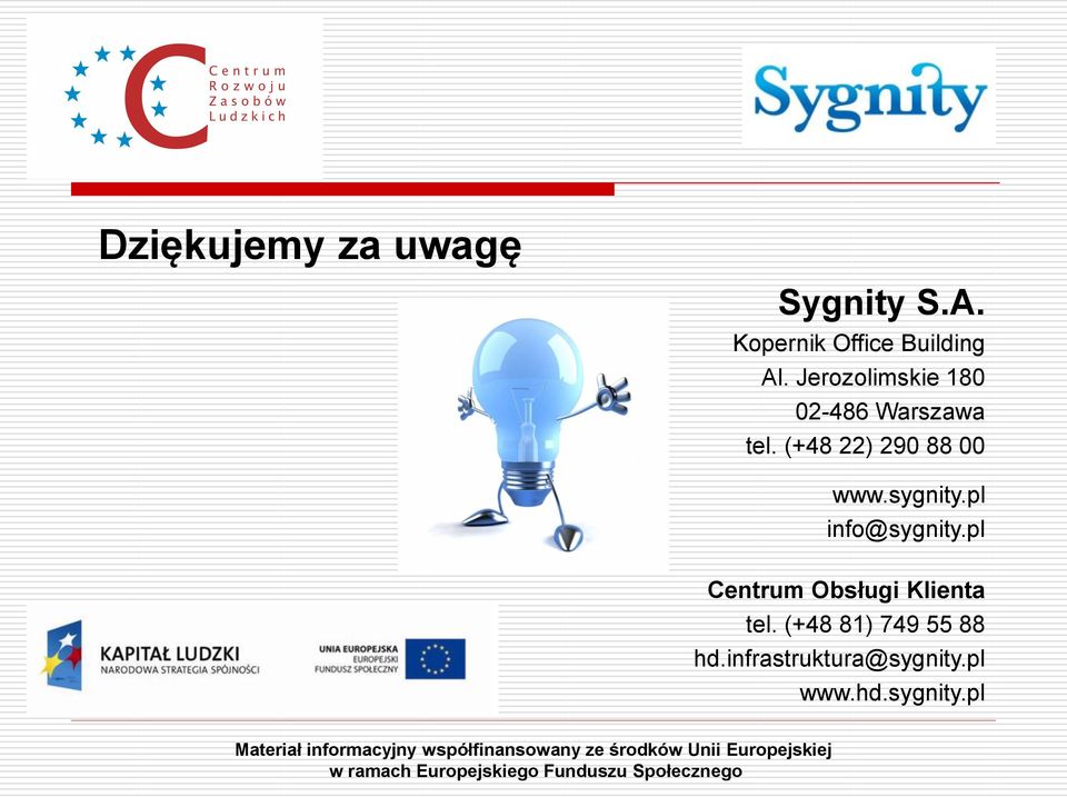 sygnity.pl info@sygnity.pl Centrum Obsługi Klienta tel.