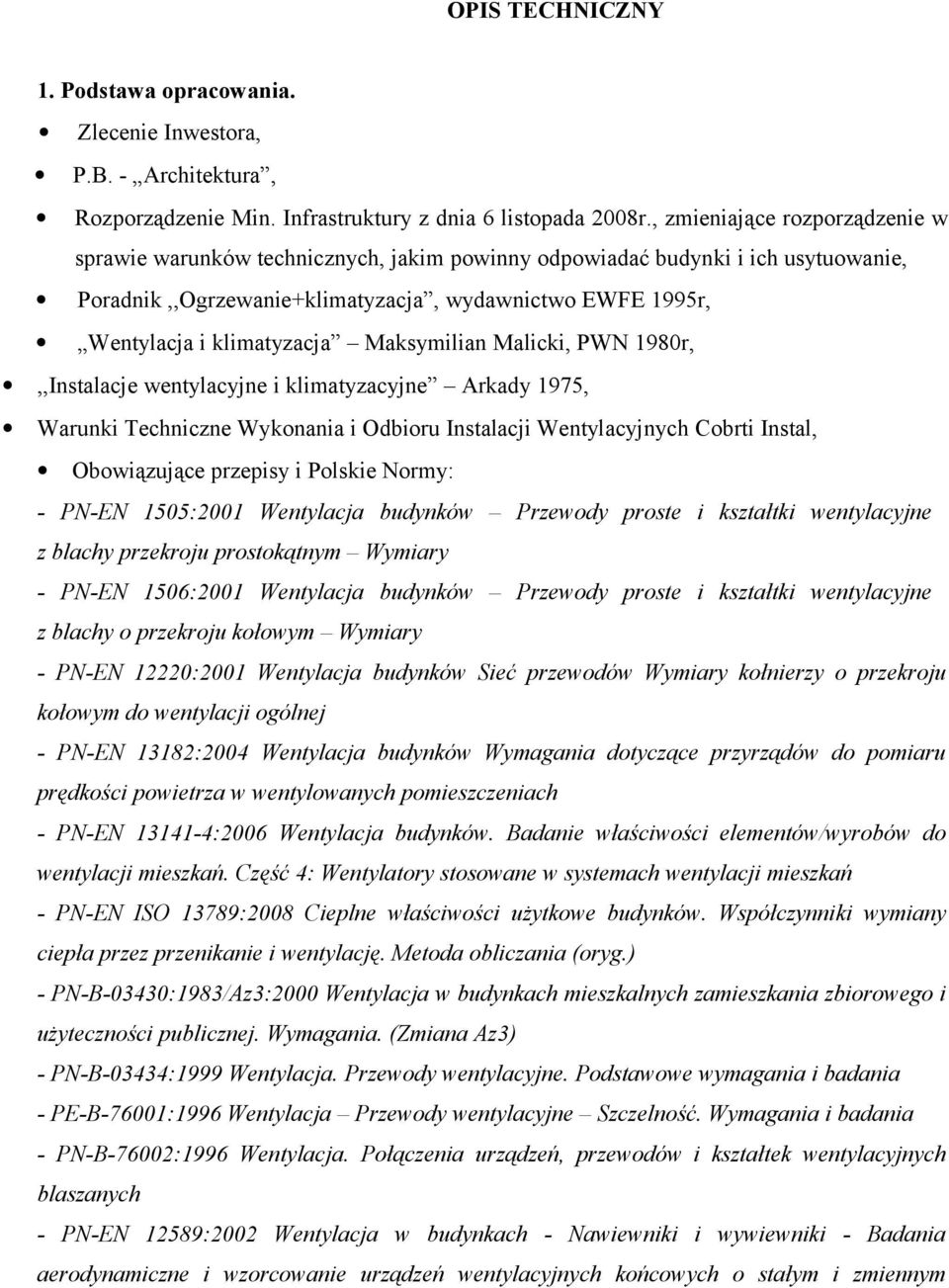 Maksymilian Malicki, PWN 1980r,,,Instalacje wentylacyjne i klimatyzacyjne Arkady 1975, Warunki Techniczne Wykonania i Odbioru Instalacji Wentylacyjnych Cobrti Instal, Obowiązujące przepisy i Polskie