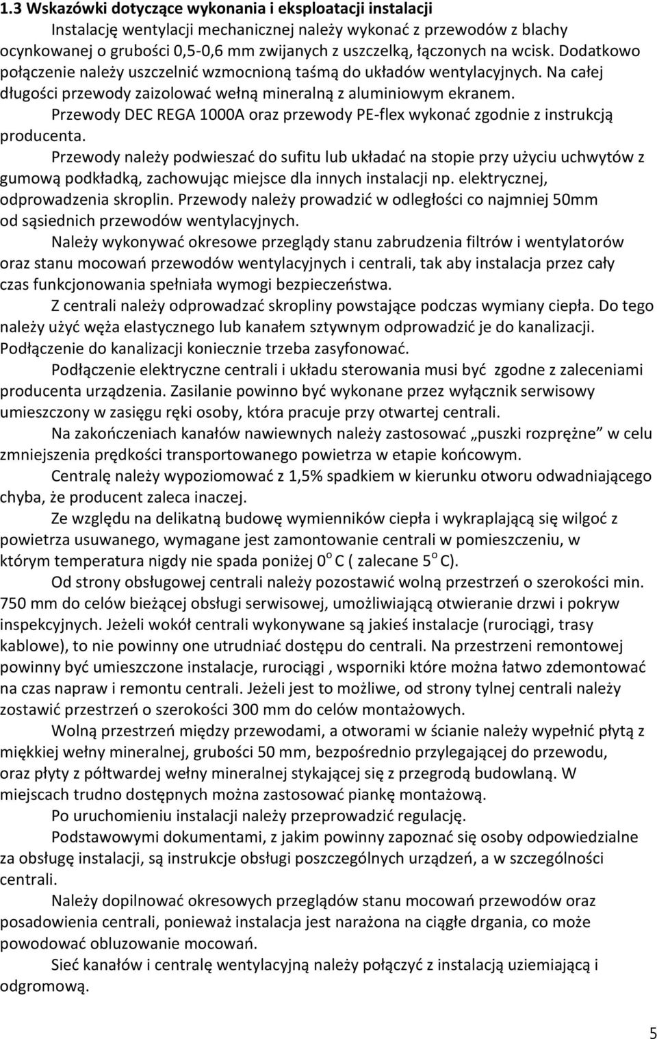 Przewody DEC REGA 1000A oraz przewody PE-flex wykonać zgodnie z instrukcją producenta.