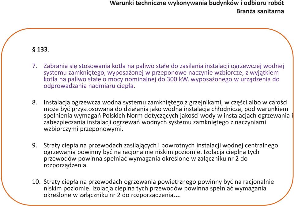 nominalnej do 300 kw, wyposażonego w urządzenia do odprowadzania nadmiaru ciepła. 8.