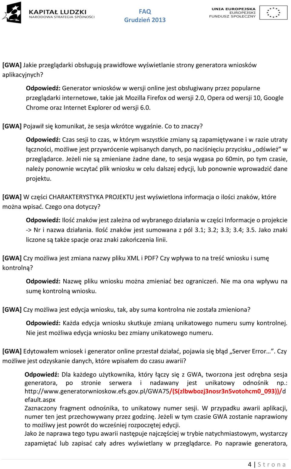 0, Opera od wersji 10, Google Chrome oraz Internet Explorer od wersji 6.0. [GWA] Pojawił się komunikat, że sesja wkrótce wygaśnie. Co to znaczy?