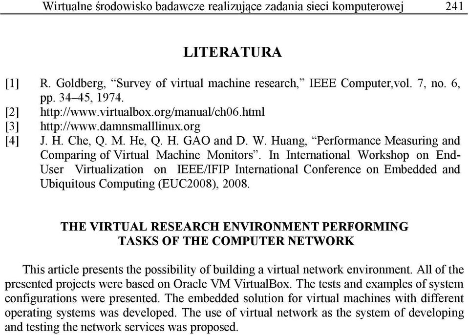 In International Workshop on End- User Virtualization on IEEE/IFIP International Conference on Embedded and Ubiquitous Computing (EUC2008), 2008.