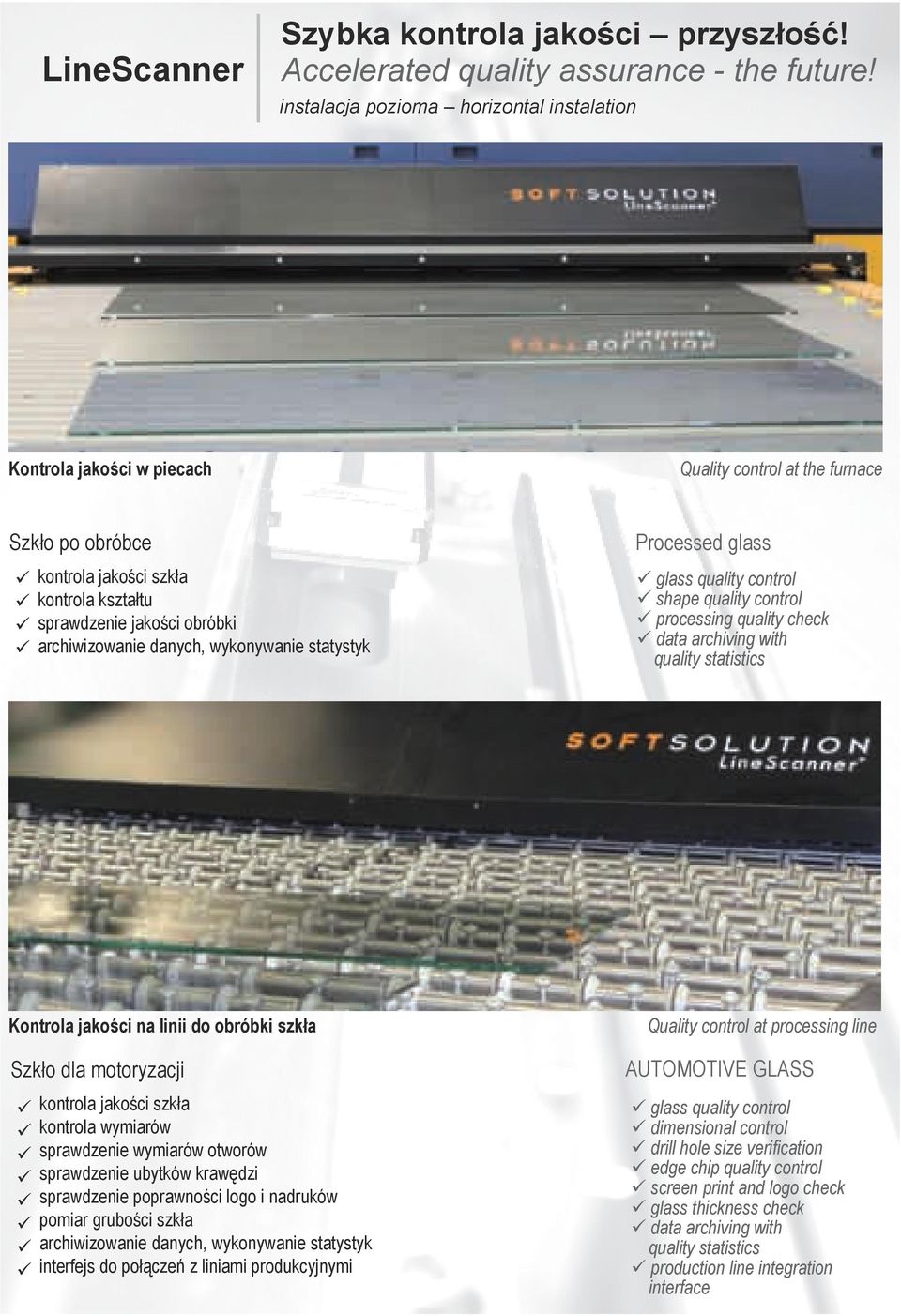 archiwizowanie danych, wykonywanie statystyk Processed glass glass quality control shape quality control processing quality check data archiving with quality statistics Kontrola jakości na linii do