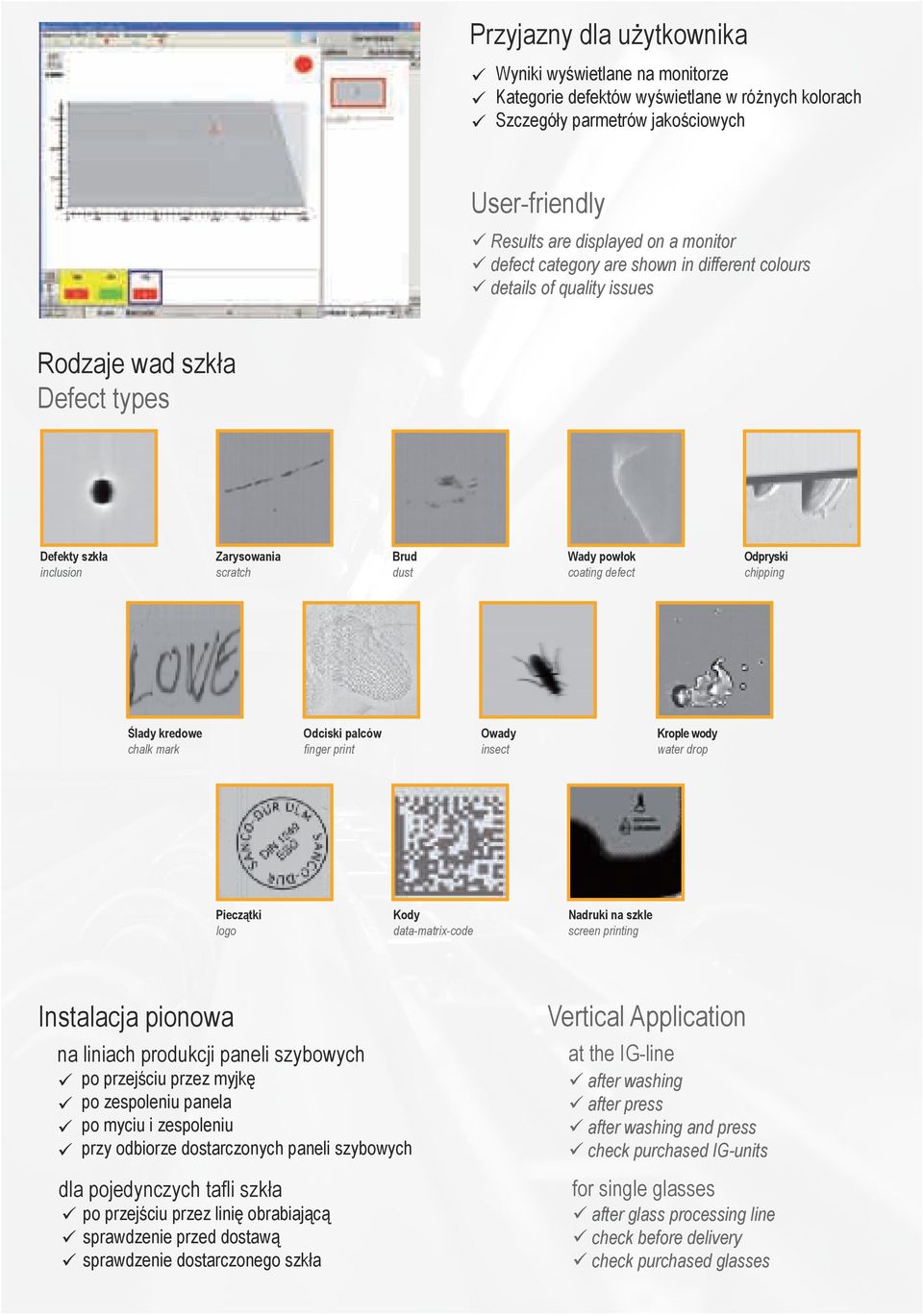 Ślady kredowe chalk mark Odciski palców finger print Owady insect Krople wody water drop Pieczątki logo Kody data-matrix-code Nadruki na szkle screen printing Instalacja pionowa na liniach produkcji