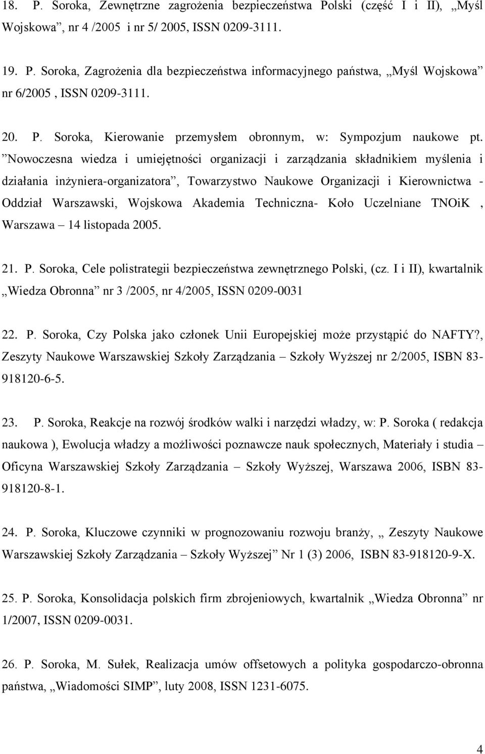 Nowoczesna wiedza i umiejętności organizacji i zarządzania składnikiem myślenia i działania inżyniera-organizatora, Towarzystwo Naukowe Organizacji i Kierownictwa - Oddział Warszawski, Wojskowa