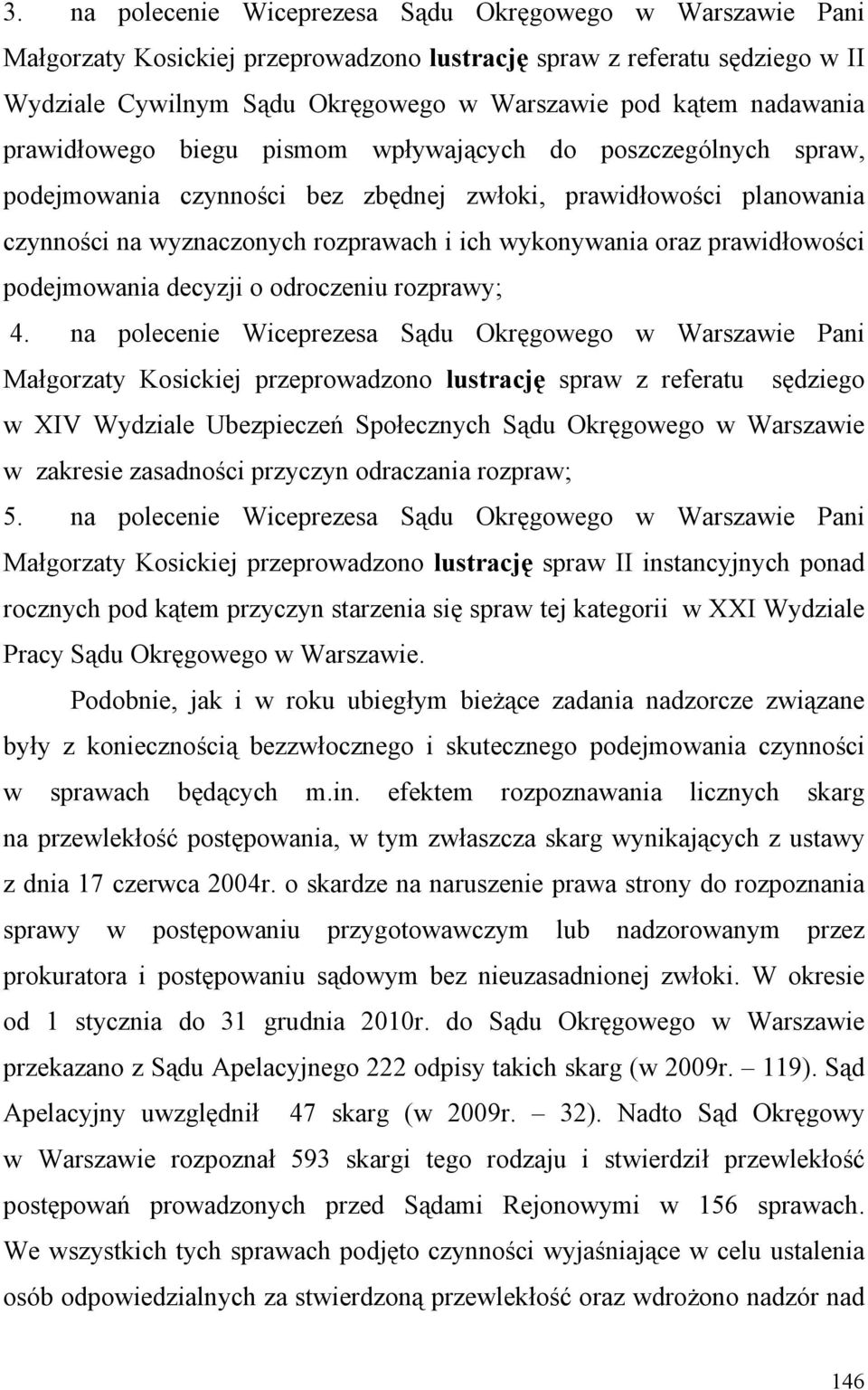 oraz prawidłowości podejmowania decyzji o odroczeniu rozprawy; 4.