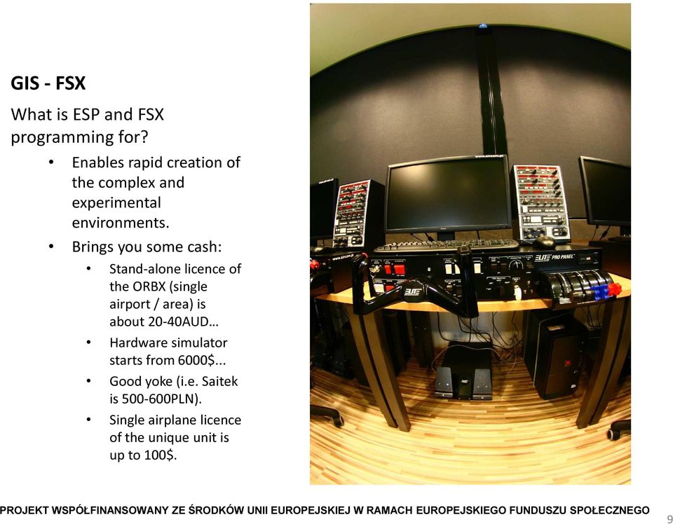 Brings you some cash: Stand-alone licence of the ORBX (single airport / area) is about