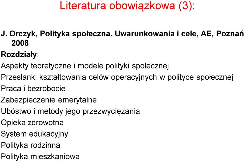 społecznej Przesłanki kształtowania celów operacyjnych w polityce społecznej Praca i