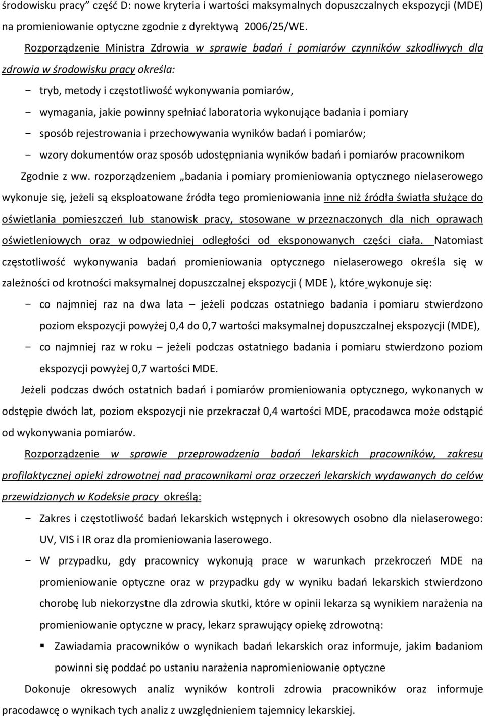 powinny spełniać laboratoria wykonujące badania i pomiary - sposób rejestrowania i przechowywania wyników badań i pomiarów; - wzory dokumentów oraz sposób udostępniania wyników badań i pomiarów