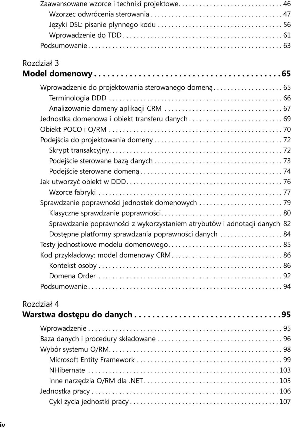 ......................................... 65 Wprowadzenie do projektowania sterowanego domeną.................... 65 Terminologia DDD.................................................. 66 Analizowanie domeny aplikacji CRM.