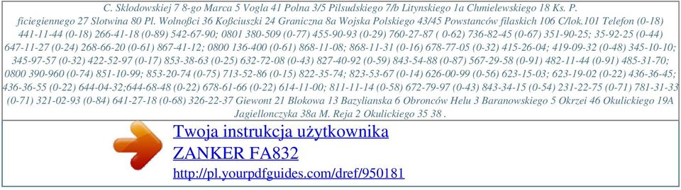 101 Telefon (0-18) 441-11-44 (0-18) 266-41-18 (0-89) 542-67-90; 0801 380-509 (0-77) 455-90-93 (0-29) 760-27-87 ( 0-62) 736-82-45 (0-67) 351-90-25; 35-92-25 (0-44) 647-11-27 (0-24) 268-66-20 (0-61)