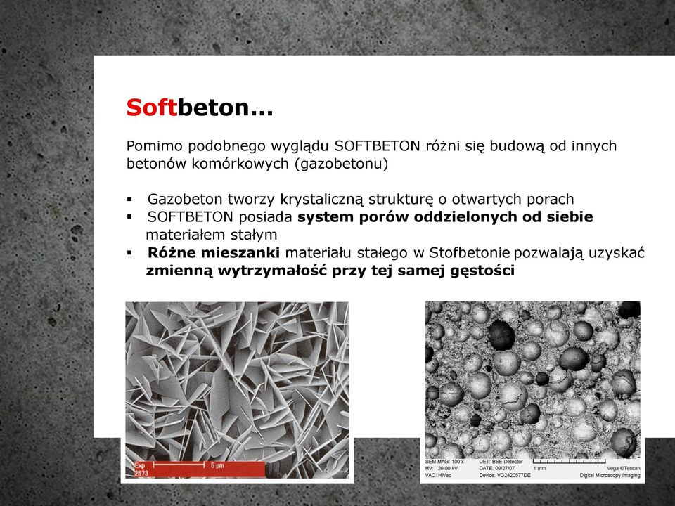 (gazobetonu) Gazobeton tworzy krystaliczną strukturę o otwartych porach SOFTBETON