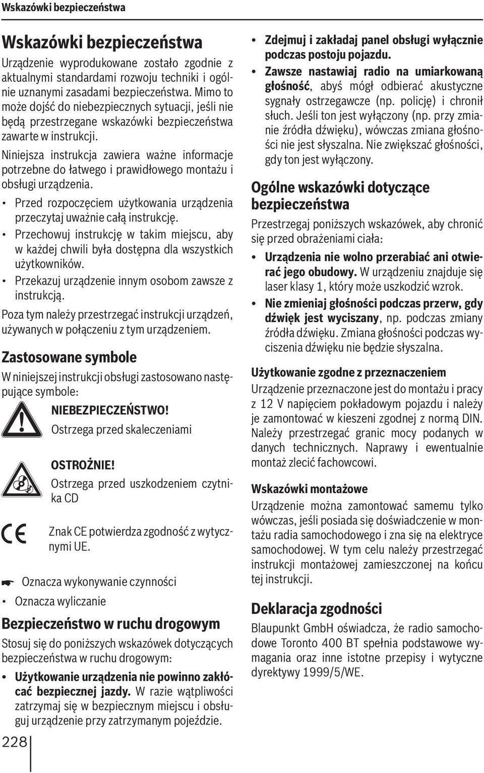 Niniejsza instrukcja zawiera ważne informacje potrzebne do łatwego i prawidłowego montażu i obsługi urządzenia. Przed rozpoczęciem użytkowania urządzenia przeczytaj uważnie całą instrukcję.