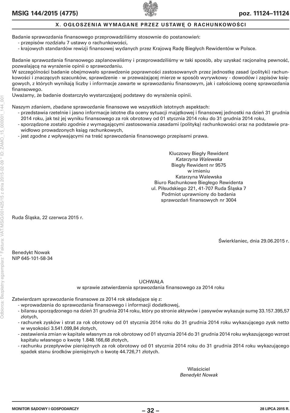 Badanie sprawozdania finansowego zaplanowaliśmy i przeprowadziliśmy w taki sposób, aby uzyskać racjonalną pewność, pozwalającą na wyrażenie opinii o sprawozdaniu.