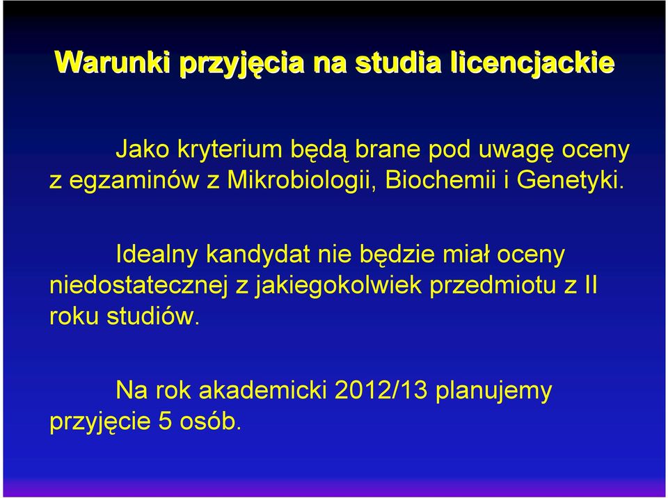 Idealny kandydat nie będzie miał oceny niedostatecznej z jakiegokolwiek