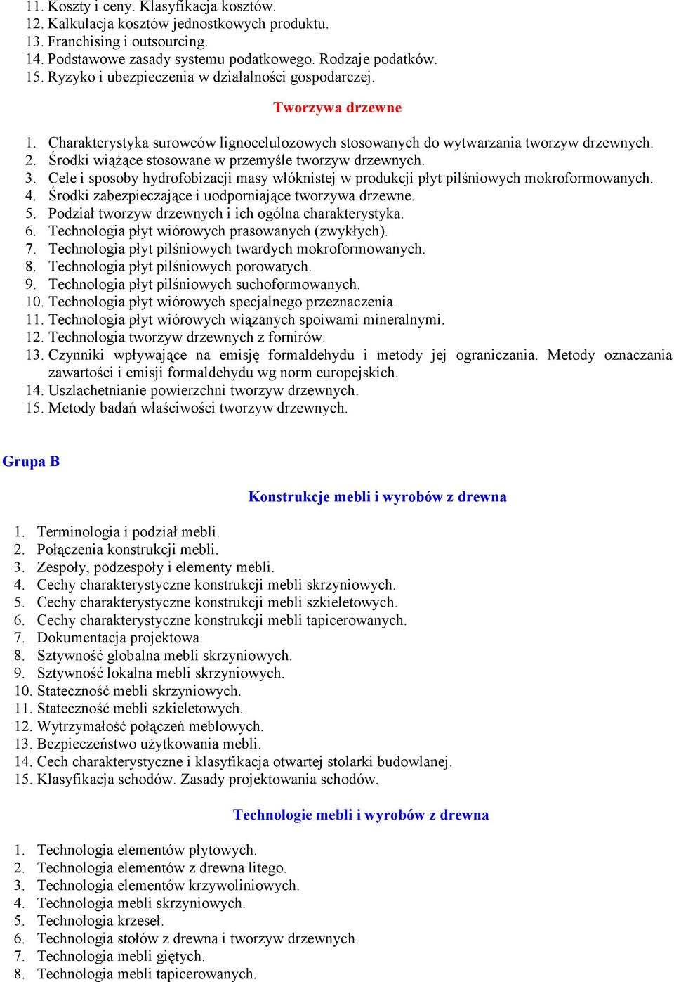 Środki wiążące stosowane w przemyśle tworzyw drzewnych. 3. Cele i sposoby hydrofobizacji masy włóknistej w produkcji płyt pilśniowych mokroformowanych. 4.