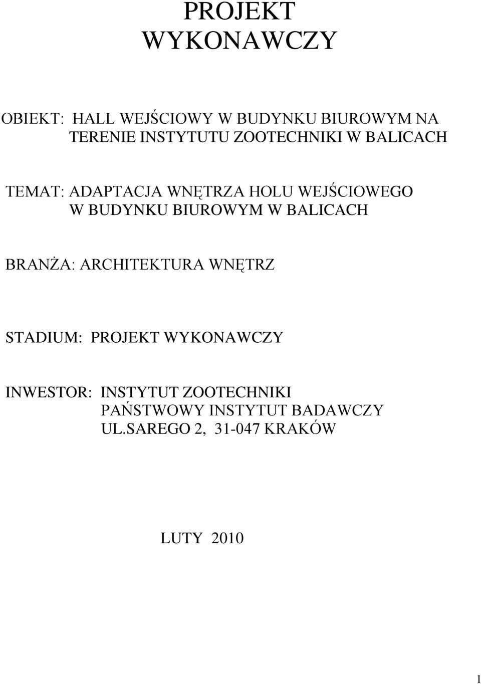 BIUROWYM W BALICACH BRANŻA: ARCHITEKTURA WNĘTRZ STADIUM: PROJEKT WYKONAWCZY