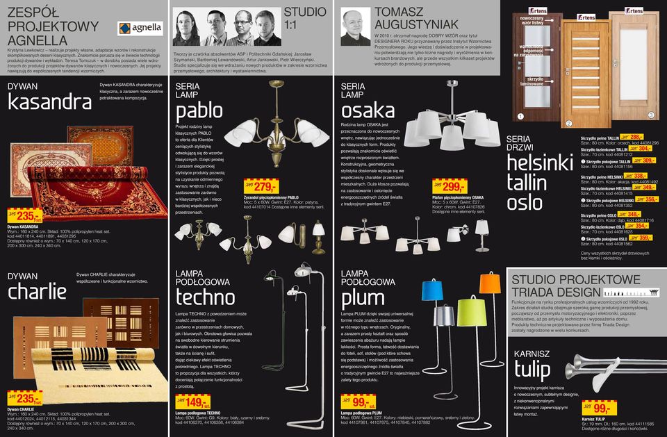 skoplikowanych deseni klasycznych. Znakoicie porusza się w świecie technologii na zarysowania kursach branżowych, ale przede wszystki kilkaset projektów produkcji dywanów i wykładzin.