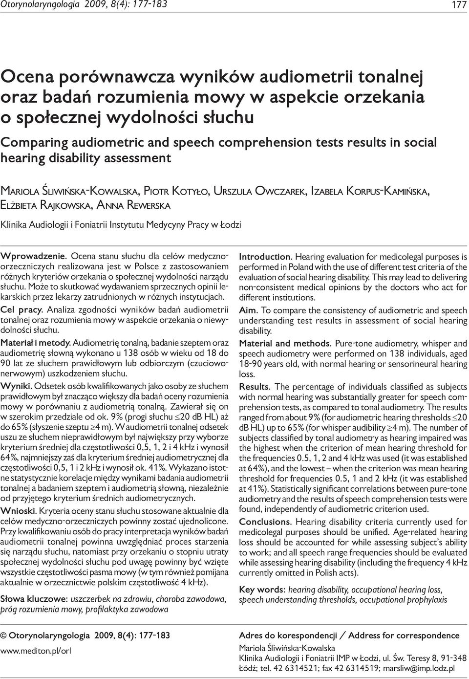 social hearing disability assessment Mariola Śliwińska-Kowalska, Piotr Kotyło, Urszula Owczarek, Izabela Korpus-Kamińska, Elżbieta Rajkowska, Anna Rewerska Klinika Audiologii i Foniatrii Instytutu