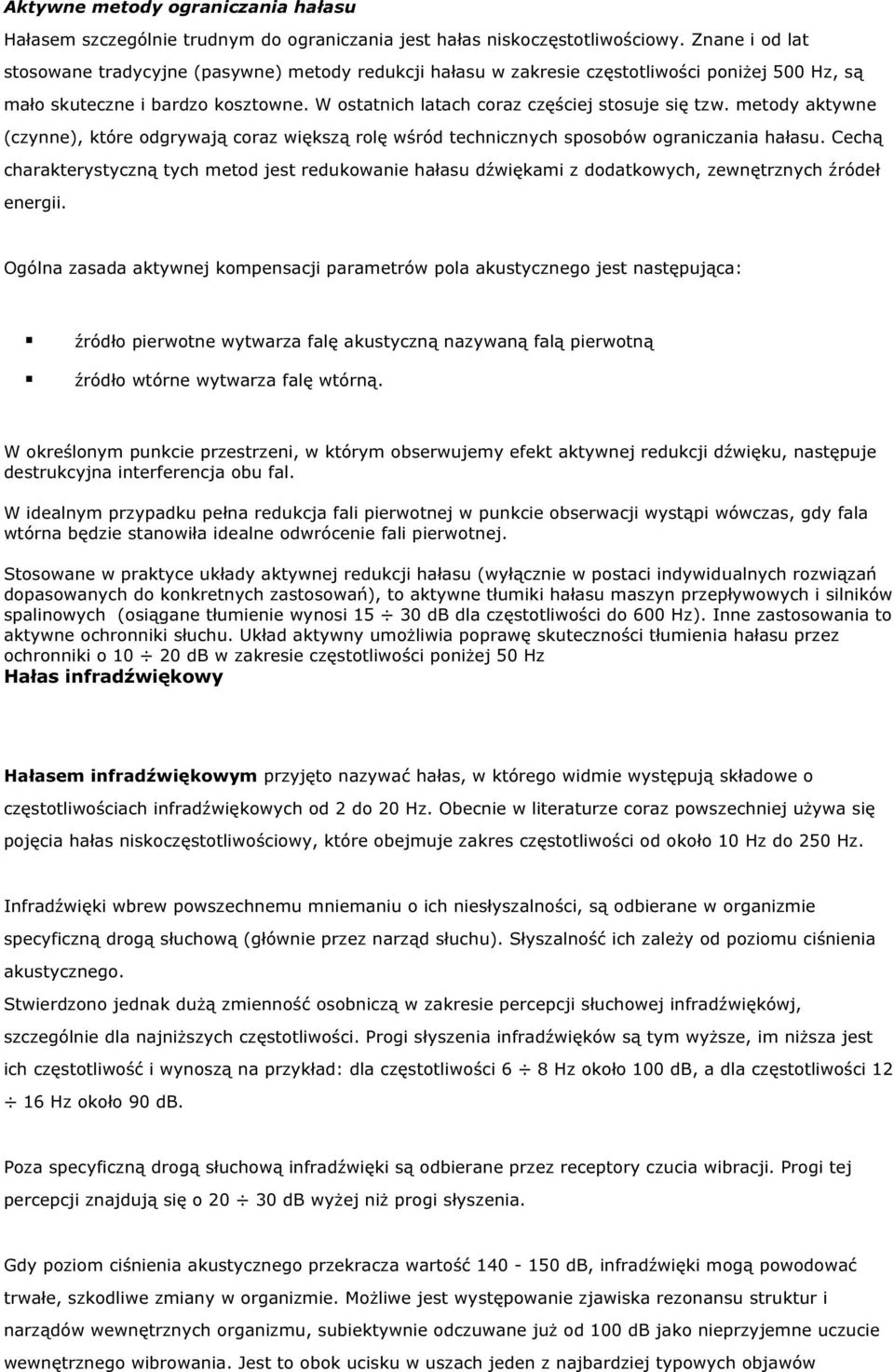 metody aktywne (czynne), które odgrywają coraz większą rolę wśród technicznych sposobów ograniczania hałasu.