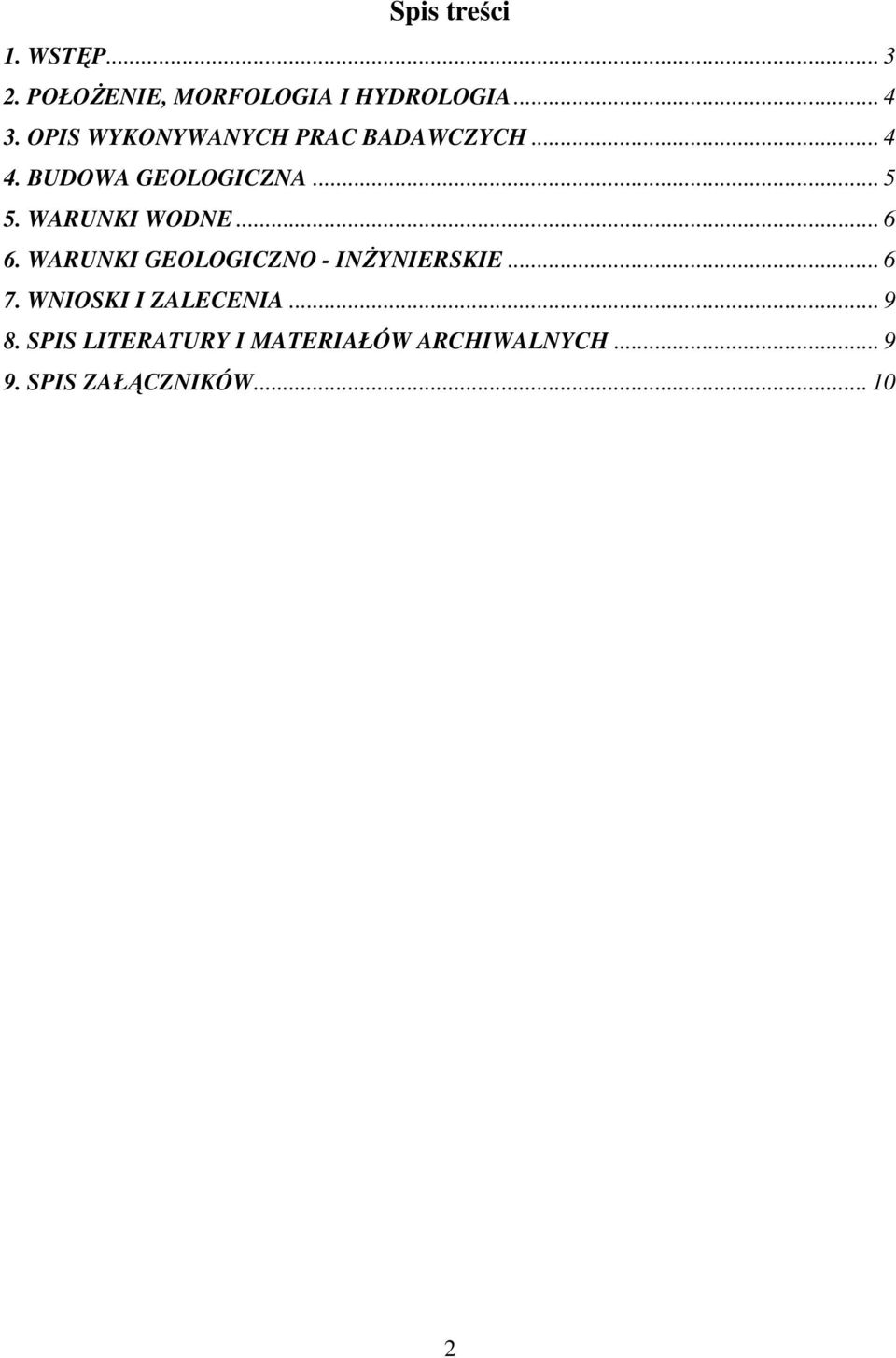 WARUNKI WODNE... 6 6. WARUNKI GEOLOGICZNO - INśYNIERSKIE... 6 7.