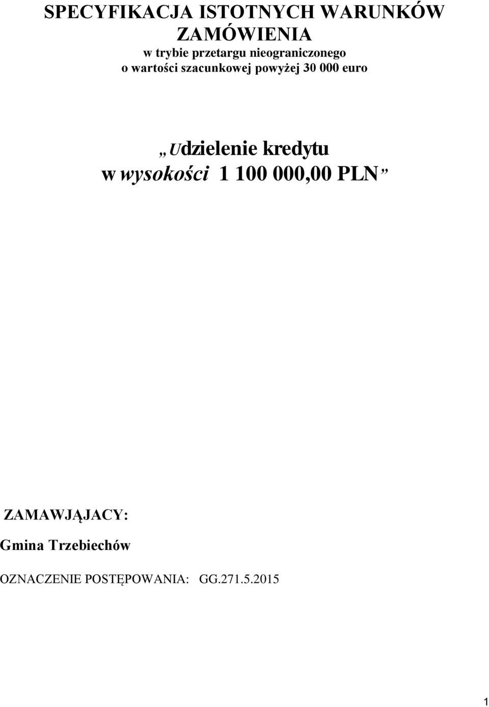 000 euro Udzielenie kredytu w wysokości 1 100 000,00 PLN