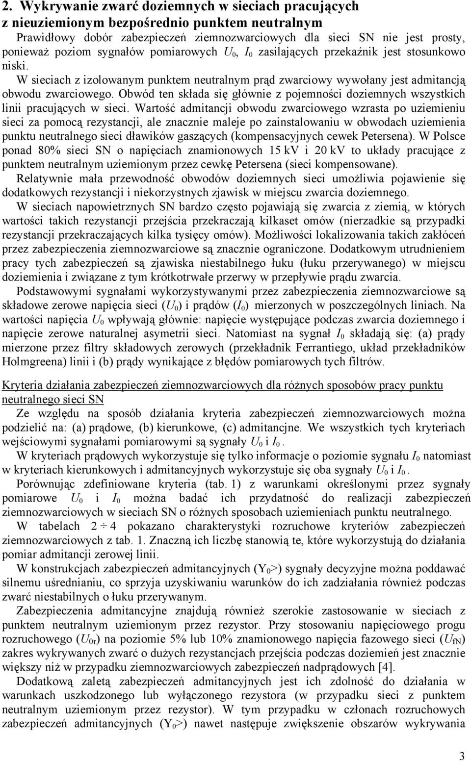 Obwód ten składa się głównie z pojemności doziemnych wszystkich linii pracujących w sieci.