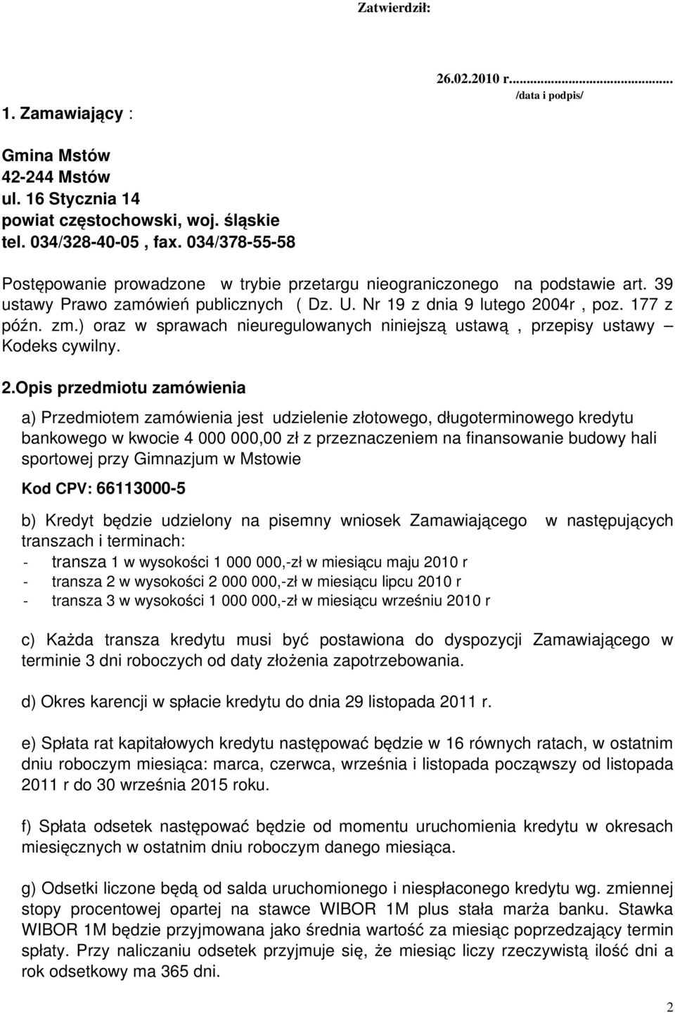 ) oraz w sprawach nieuregulowanych niniejszą ustawą, przepisy ustawy Kodeks cywilny. 2.